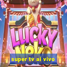 super tv ai vivo